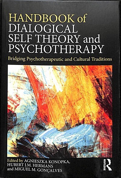Handbook of Dialogical Self Theory and Psychotherapy : Bridging Psychotherapeutic and Cultural Traditions (Paperback)
