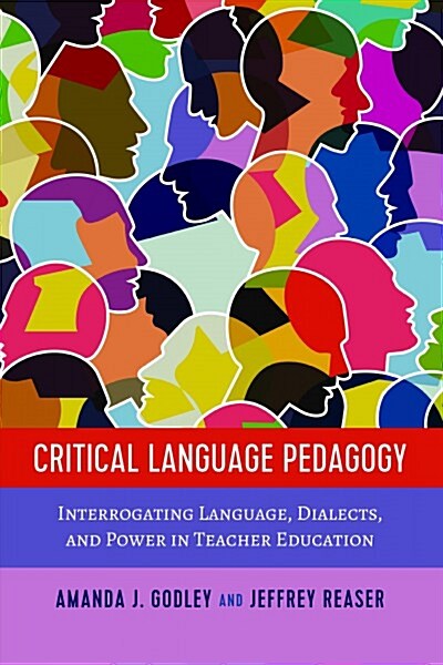 Critical Language Pedagogy: Interrogating Language, Dialects, and Power in Teacher Education (Hardcover)