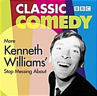 More Kenneth Williams Stop Messing About (CD-Audio, Unabridged ed)