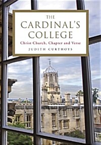 The Cardinals College : Christ Church, Chapter and Verse (Hardcover)