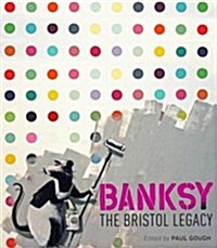 Banksy : The Bristol Legacy (Paperback)