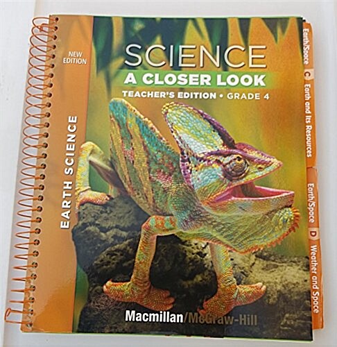 Science, a Closer Look, Grade 4, Teachers Edition, Earth Science, Vol. 2 (Spiral)