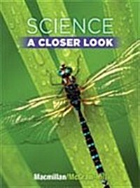 Science, a Closer Look, Grade 5, Teachers Edition, Life Science, Vol. 1 (Spiral)