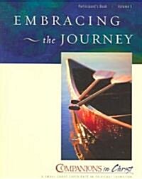 Embracing the Journey, Participants Book, Vol. 1: Companions in Christ (Paperback)