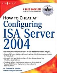 How to Cheat at Configuring Isa Server 2004 (Paperback)