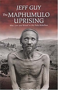 The Maphumulo Uprising: War, Law and Ritual in the Zulu Rebellion (Paperback)