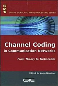 Channel Coding in Communication Networks : From Theory to Turbocodes (Hardcover)