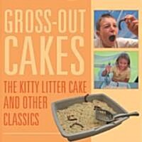 Gross-Out Cakes: The Kitty Litter Cake and Other Classics (Paperback)