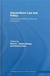 Aquaculture Law and Policy : Towards principled access and operations (Hardcover)