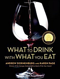 [중고] What to Drink with What You Eat: The Definitive Guide to Pairing Food with Wine, Beer, Spirits, Coffee, Tea - Even Water - Based on Expert Advice (Hardcover)