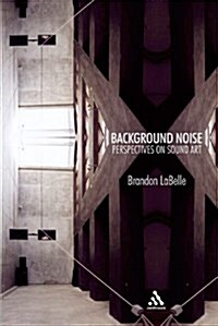 Background Noise: A History of Sound Art (Paperback)