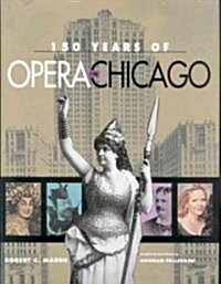 150 Years of Opera in Chicago (Hardcover)