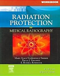 Radiation Protection in Medical Radiography (Paperback, 5th, Workbook)