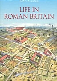 Life in Roman Britain (Paperback)