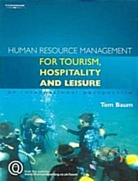 Human Resource Management for the Tourism, Hospitality and Leisure Industries : An International Perspective (Paperback)