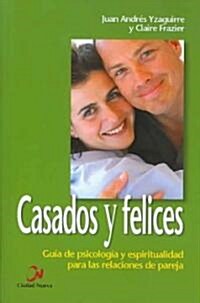 Casados Y Felices/ Thriving Marriages (Paperback, Translation)