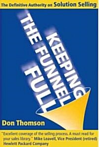 Keeping the Funnel Full (Paperback, 1st)
