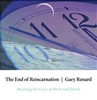 The End of Reincarnation: Breaking the Cycle of Birth and Death (Audio CD)