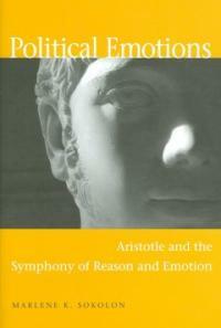Political emotions : Aristotle and the symphony of reason and emotion