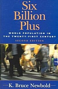 Six Billion Plus: World Population in the Twenty-first Century (Paperback, 2)