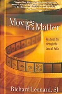 Movies That Matter: Reading Film Through the Lens of Faith (Paperback)