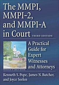 The MMPI, MMPI-2, and MMPI-A in Court: A Practical Guide for Expert Witnesses and Attorneys (Hardcover, 3)