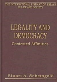 Legality and Democracy : Contested Affinities (Hardcover)