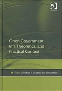 Open Government in a Theoretical And Practical Context (Hardcover)