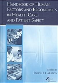 Handbook of Human Factors and Ergonomics in Health Care and Patient Safetey (Hardcover, 1st)