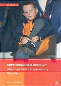 Supporting Children With Attention Deficit Hyperactivity Disorder (Paperback, 2nd)
