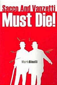 Sacco and Vanzetti Must Die! (Paperback)