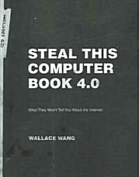 Steal This Computer Book 4.0: What They Wont Tell You about the Internet [With CDROM] (Paperback)