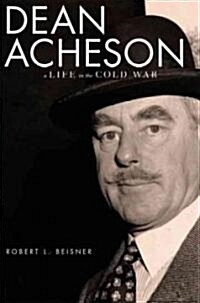Dean Acheson: A Life in the Cold War (Hardcover)