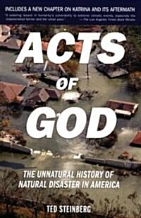 Acts of God: The Unnatural History of Natural Disaster in America (Paperback, 2)