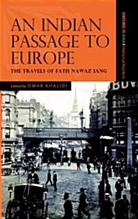 An Indian Passage to Europe: The Travels of Fath Nawaz Jang (Hardcover)