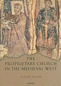 The Proprietary Church in the Medieval West (Hardcover)