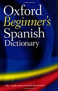 Oxford Beginners Spanish Dictionary (Paperback, 1st)