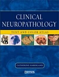 Clinical Neuropathology: Text and Color Atlas (Paperback)