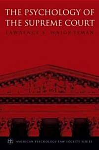 The Psychology of the Supreme Court (Hardcover)