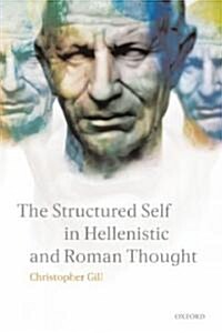 The Structured Self in Hellenistic And Roman Thought (Hardcover)