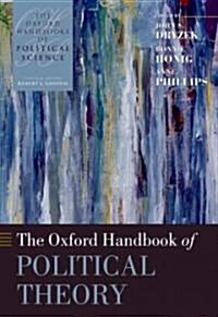 The Oxford Handbook of Political Theory (Hardcover)