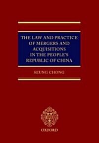 The Law and Practice of Mergers and Acquisitions in the Peoples Republic of China (Hardcover)