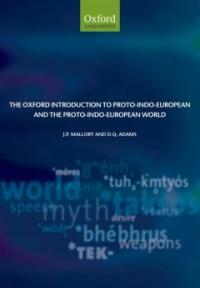 The Oxford introduction to Proto Indo European and the Proto Indo European world