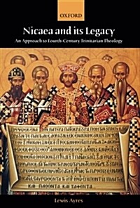 Nicaea and its Legacy : An Approach to Fourth-Century Trinitarian Theology (Paperback)