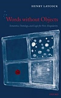 Words without Objects : Semantics, Ontology, and Logic for Non-Singularity (Hardcover)