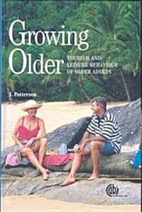 Growing Older : Tourism and Leisure Behaviour of Older Adults (Hardcover)