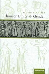 Chaucer, Ethics, And Gender (Hardcover)