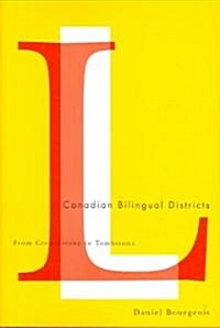 Canadian Bilingual Districts: From Cornerstone to Tombstone (Hardcover)