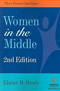 Women in the Middle: Their Parent-Care Years (Hardcover, 2)