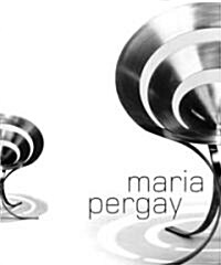 Maria Pergay: Between Ideas and Design (Hardcover)